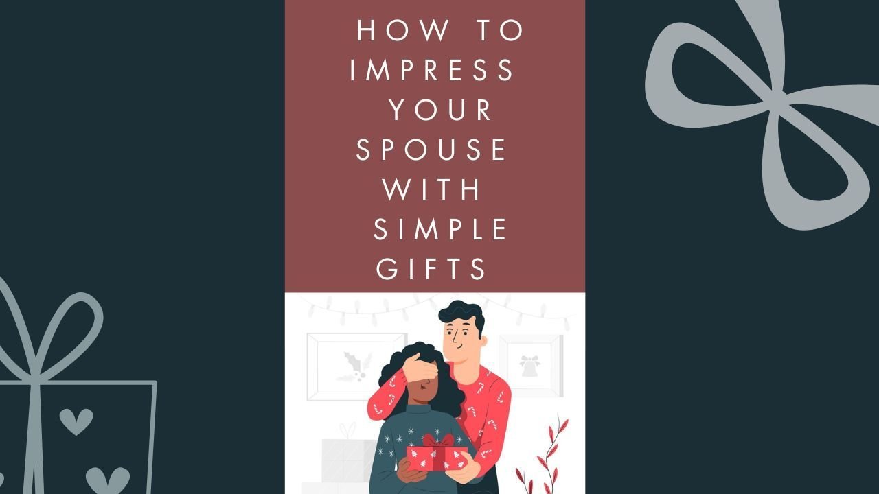 efillooc blog how to impress your spouse with simple gifts